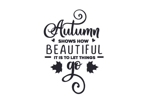 Autumn Shows How Beautiful It is to Let Things Go